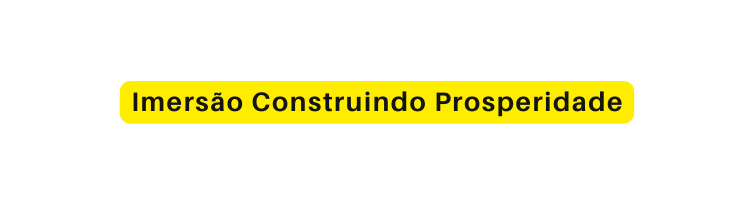 Imersão Construindo Prosperidade